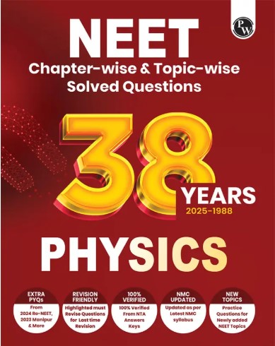 38 Years NEET Previous Year Solved Question Papers Physics PYQ (2025 - 1988) Chapterwise Topicwise Solutions For NEET Exam 2026 with Newly Added Topics